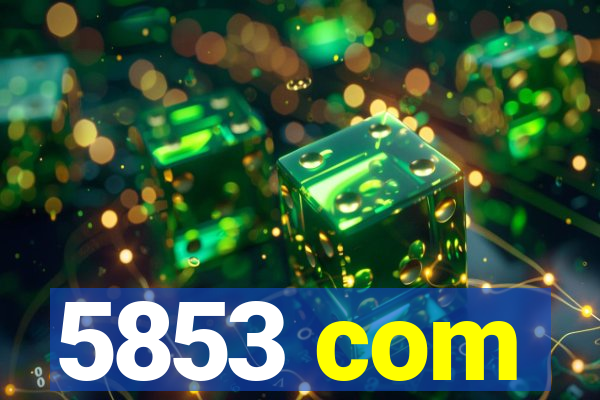 5853 com